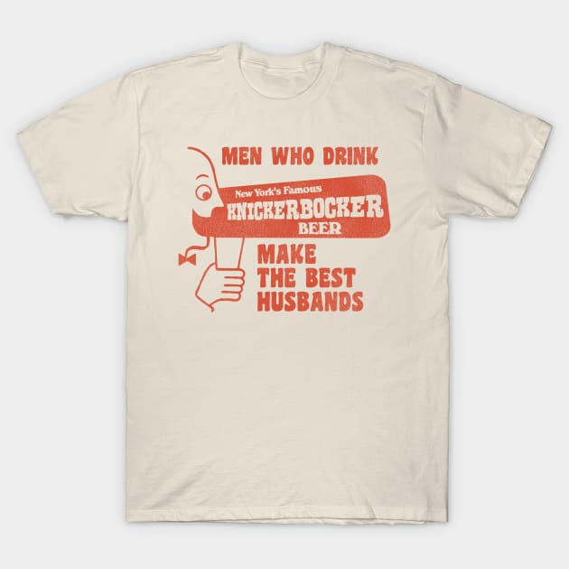 Men Who Drink Knickerbocker Beer... T-Shirt by darklordpug